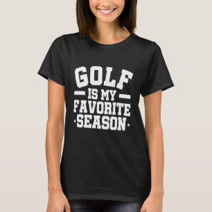 T-shirt Le golf est ma saison préférée Joueur de golf Golf