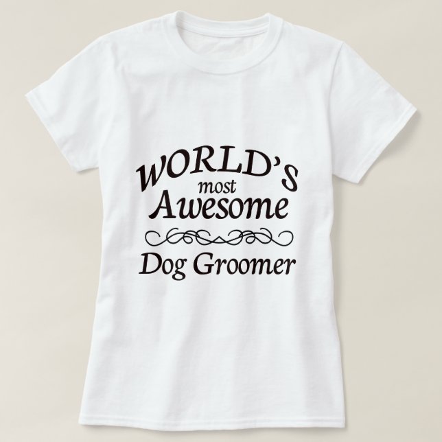 T-shirt Le Groomer du chien le plus impressionnant du (Design devant)