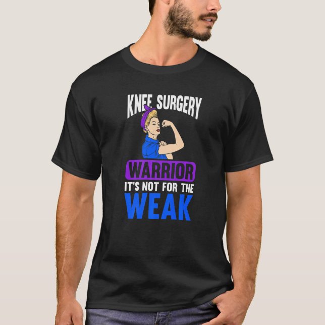 T-shirt Le guerrier de chirurgie du genou n'est pas pour l (Devant)