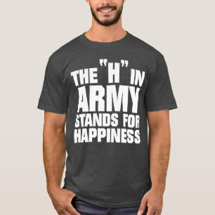T-shirt Le H dans l'armée signifie bonheur Mème drôle Mili