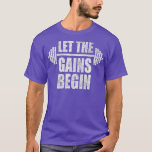T-SHIRT LE HE GAINS COMMENCEZ BARBELL WEIGH LIFING WORKOU 