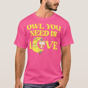 T-shirt Le hibou dont tu as besoin est l'amour