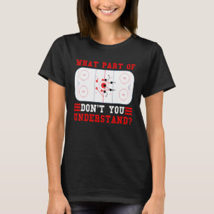 T-shirt Le hockey, quelle partie du hockey ne comprenez-vo