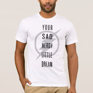 T-shirt Le   instantané "votre petit rêve ringard triste