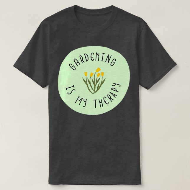 T-shirt Le jardinage est ma thérapie (6) (Design devant)