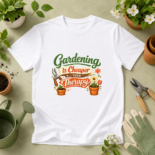 T-shirt Le jardinage est moins cher que la thérapie Humour