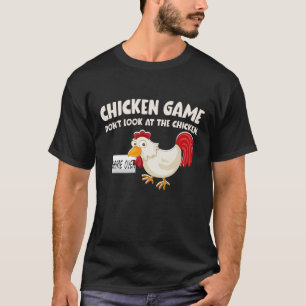 T-shirt Le jeu de poulet ne regarde pas le poulet drôle