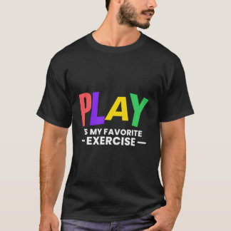 T-shirt Le jeu est mon exercice préféré santé mentale