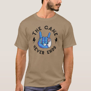 T-shirt Le jeu ne se termine jamais