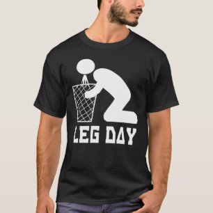 T-shirt Le jour de jambe - séance d'entraînement -