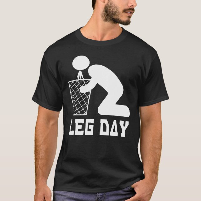 T-shirt Le jour de jambe - séance d'entraînement - (Devant)