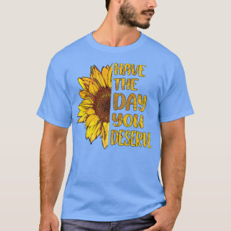 T-shirt Le Jour Mérite Les Femmes Cool Motivationnel