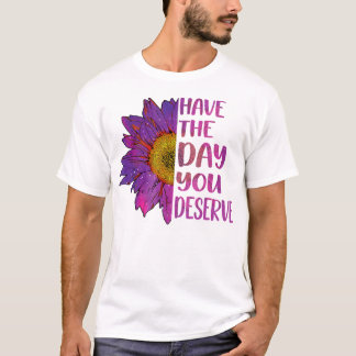 T-shirt Le Jour Où Vous Méritez La Motivation Cool Des Fem