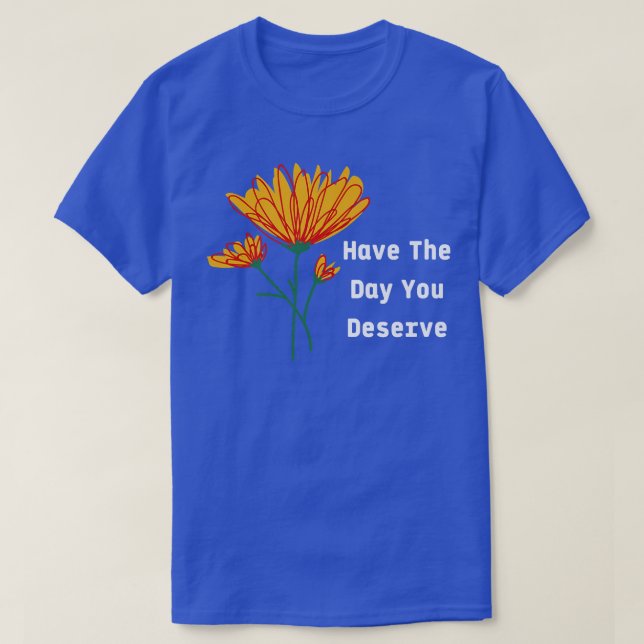 T-shirt Le Jour Où Vous Méritez Motivation Nice Vibes (Design devant)