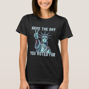 T-shirt Le Jour Pour Lequel Vous Avez Voté - Anti Trump Su
