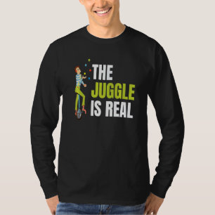 T-shirt Le Juggle Est Réel Pour Tous Les Amateurs De Cirqu