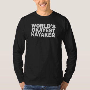 T-shirt Le kayakiste moyennement doué du monde Kayak