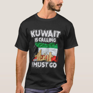 T-shirt Le Koweït Appelle Et Je Dois Y Aller