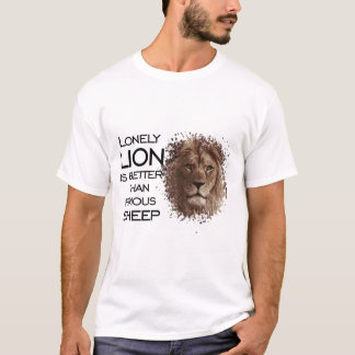 T-shirt Le lion solitaire vaut mieux que le mouton célèbre