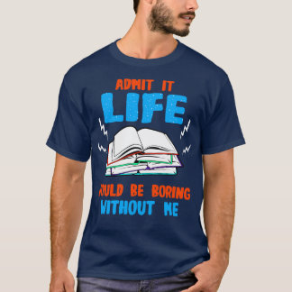 T-shirt Le Louveur Du Livre Admet Que La Vie Serait Ennuya