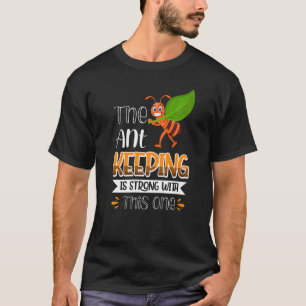 T-shirt Le Maintien De La Fourmi Est Fort Avec Celui-Ci