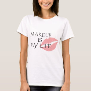 T-shirt le maquillage est mes baisers de la vie