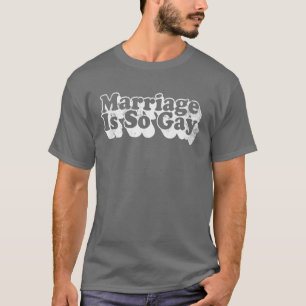 T-shirt le mariage est si gay