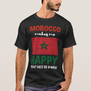 T-shirt Le Maroc Me Rend Heureux Que Tu Ne Sois Pas Si Vin