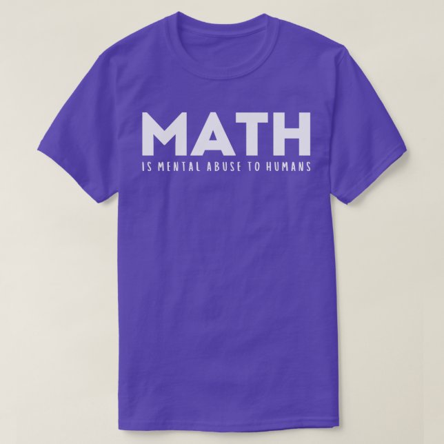 T-shirt Le MATH est un abus mental envers les humains (Design devant)