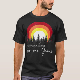 T-shirt Le Matin Quand Je Me Lève Donne-Moi Jésus (7)