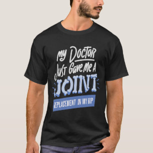 T-shirt Le médecin vient de me faire un remplacement d'art