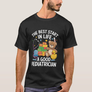 T-shirt Le meilleur départ dans la vie Un bon médecin pédi