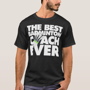 T-shirt Le Meilleur Entraîneur De Badminton Jamais Drôle T