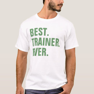 T-shirt Le meilleur. Entraîneur. Jamais