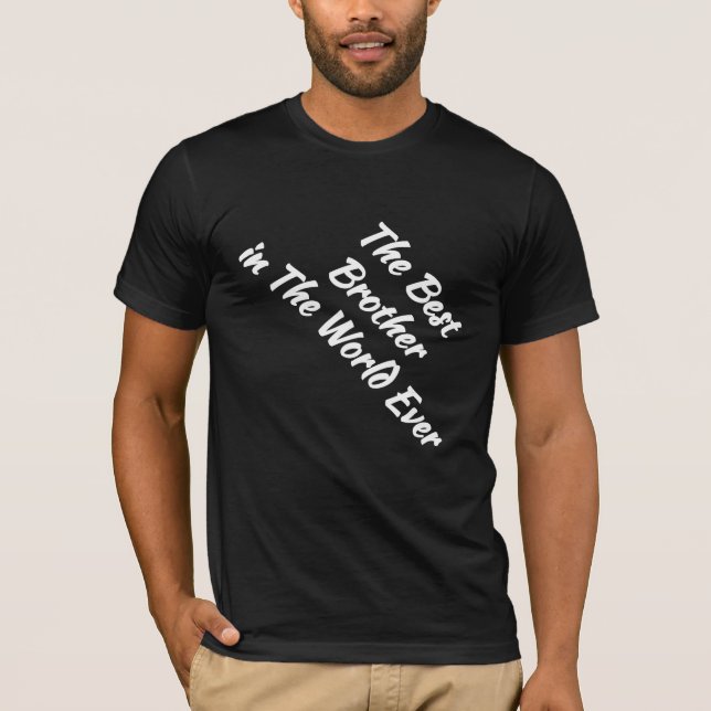T-shirt Le meilleur frère dans le monde jamais (idée cadea (Devant)