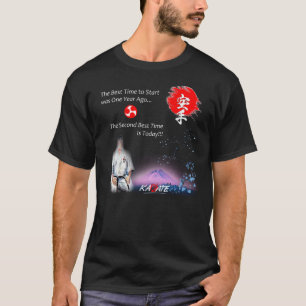 T-shirt Le meilleur moment pour commencer le karaté est ma