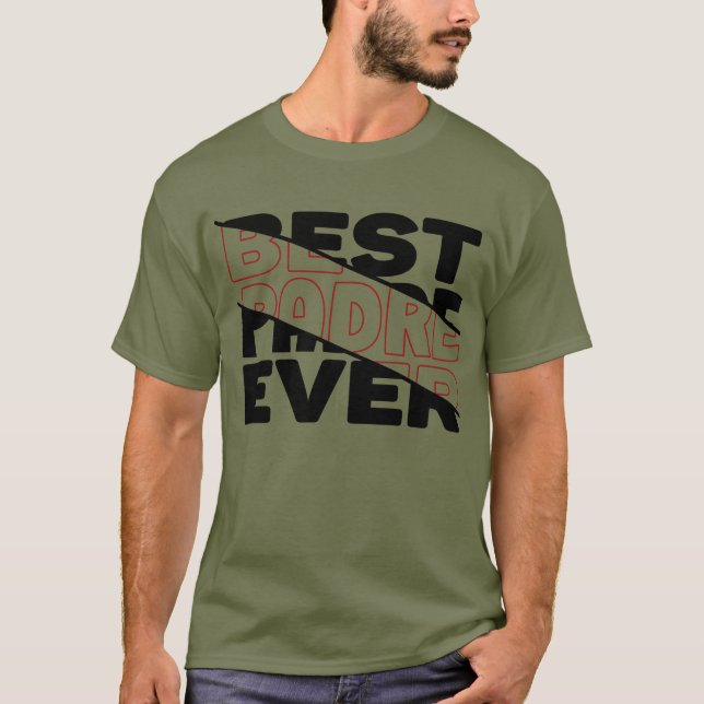 T-SHIRT LE MEILLEUR PADRE JAMAIS. (Devant)