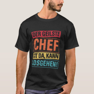 T-shirt LE MEILLEUR PATRON EST ICI, PEUT PARTIR ! Citation