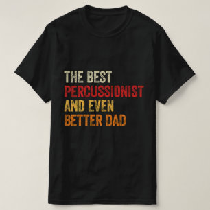 T-shirt Le Meilleur Percussionniste Et Encore Meilleur Pap