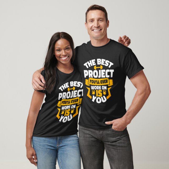 T-shirt Le meilleur projet sur lequel vous travaillerez es (Unisexe)