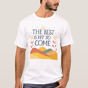 T-shirt Le meilleur reste à venir
