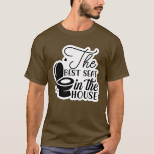 T-shirt Le meilleur siège de la maison01