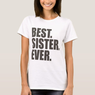 T-shirt Le meilleur. Soeur. Jamais