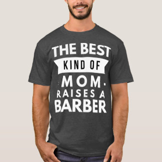 T-shirt Le meilleur type de maman élève un barbier