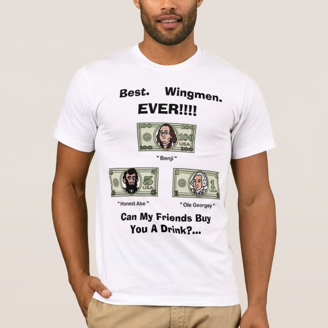 T-shirt Le meilleur. Wingmen.  JAMAIS ! ! ! !  Présidents (Devant)