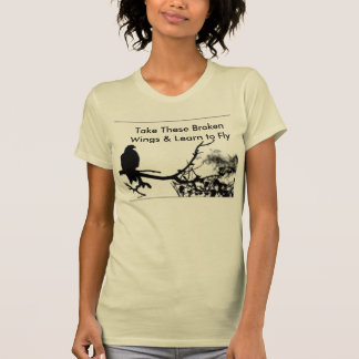 T-shirt Le merle, prennent ces ailes cassées et apprennent