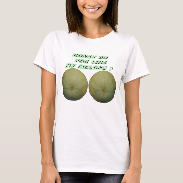 T-shirt Le miel vous font aiment mes melons (Devant)