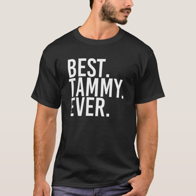 T-shirt LE MIEUX. TAMMMY. JAMAIS. Nom du cadeau Drôle pers (Devant)