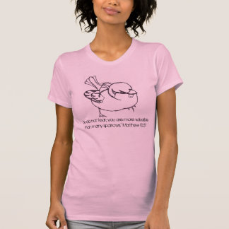 T-shirt le moineau, "ainsi ne craignent pas ; vous êtes