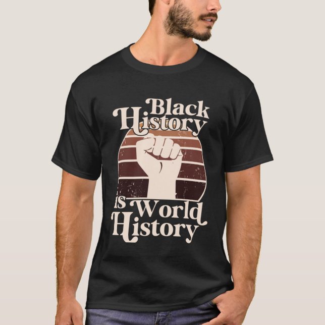 T-shirt Le Mois de l'Histoire Noire est l'Histoire Mondial (Devant)